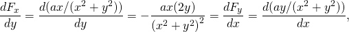 \[\frac{d{F}_{x}}{dy}=\frac{d(ax\text{/}({x}^{2}+{y}^{2}))}{dy}=-\frac{ax(2y)}{{({x}^{2}+{y}^{2})}^{2}}=\frac{d{F}_{y}}{dx}=\frac{d(ay\text{/}({x}^{2}+{y}^{2}))}{dx},\]