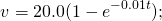 \[v=20.0(1-{e}^{-0.01t});\]