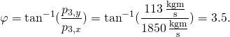 \[\varphi ={\text{tan}}^{-1}(\frac{{p}_{\text{3,}y}}{{p}_{\text{3,}x}})={\text{tan}}^{-1}(\frac{113\,\frac{\text{kg}·\text{m}}{\text{s}}}{1850\,\frac{\text{kg}·\text{m}}{\text{s}}})=3.5\text{°}.\]