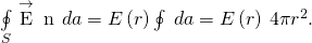 Rendered by QuickLaTeX.com \underset{S}{\oint }\stackrel{\to }{\text{E}}·\stackrel{^}{\text{n}}\phantom{\rule{0.2em}{0ex}}da=E\left(r\right)\oint \phantom{\rule{0.2em}{0ex}}da=E\left(r\right)\phantom{\rule{0.2em}{0ex}}4\pi {r}^{2}.