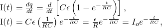 \begin{array}{}\\ \\ I\left(t\right)=\frac{dq}{dt}=\frac{d}{dt}\left[C\epsilon \left(1-{e}^{-\frac{t}{RC}}\right)\right],\hfill \\ I\left(t\right)=C\epsilon \left(\frac{1}{RC}\right){e}^{-\frac{t}{RC}}=\frac{\epsilon }{R}{e}^{-\frac{t}{RC}}={I}_{o}{e}^{-\frac{t}{RC}},\hfill \end{array}