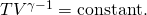 T{V}^{\gamma -1}=\text{constant}\text{.}