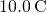 10.0\phantom{\rule{0.2em}{0ex}}\text{°}\text{C}