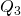 {Q}_{3}