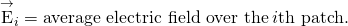 {\stackrel{\to }{\text{E}}}_{i}=\text{average electric field over the}\phantom{\rule{0.2em}{0ex}}i\text{th patch}\text{.}