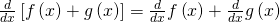 \frac{d}{dx}\left[f\left(x\right)+g\left(x\right)\right]=\frac{d}{dx}f\left(x\right)+\frac{d}{dx}g\left(x\right)