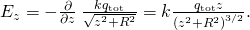 Rendered by QuickLaTeX.com {E}_{z}=-\frac{\partial }{\partial z}\phantom{\rule{0.2em}{0ex}}\frac{k{q}_{\text{tot}}}{\sqrt{{z}^{2}+{R}^{2}}}=k\frac{{q}_{\text{tot}}z}{{\left({z}^{2}+{R}^{2}\right)}^{3\text{/}2}}.