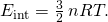 Rendered by QuickLaTeX.com {E}_{\text{int}}=\frac{3}{2}\phantom{\rule{0.2em}{0ex}}nRT.