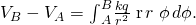 Rendered by QuickLaTeX.com {V}_{B}-{V}_{A}=\text{−}{\int }_{A}^{B}\frac{kq}{{r}^{2}}\stackrel{^}{\text{r}}·r\stackrel{^}{\phi }d\phi .