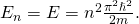 {E}_{n}=〈E〉={n}^{2}\frac{{\pi }^{2}{\hslash }^{2}}{2m}.