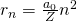 Rendered by QuickLaTeX.com {r}_{n}=\frac{{a}_{0}}{Z}{n}^{2}