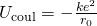 {U}_{\text{coul}}=-\frac{k{e}^{2}}{{r}_{0}}