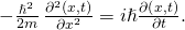 Rendered by QuickLaTeX.com -\frac{{\hslash }^{2}}{2m}\phantom{\rule{0.2em}{0ex}}\frac{{\partial }^{2}\text{Ψ}\left(x,t\right)}{\partial {x}^{2}}=i\hslash \frac{\partial \text{Ψ}\left(x,t\right)}{\partial t}.