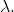 Rendered by QuickLaTeX.com \lambda .