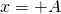 Rendered by QuickLaTeX.com x=+A